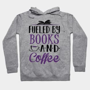 Fueled By Books and Coffee Hoodie